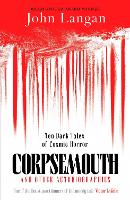 Corpsemouth and Other Autobiographies