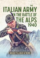 The Italian Army in the Battle of the Alps 1940