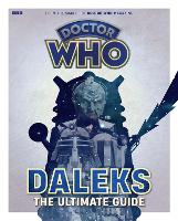 Doctor Who: Daleks - The Ultimate Guide