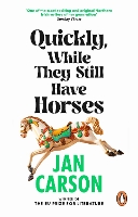 Quickly, While They Still Have Horses