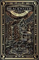 Blackwater III: The House