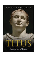 Titus: Conqueror of Jerusalem