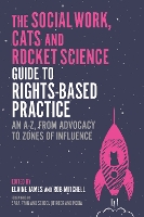 The Social Work, Cats and Rocket Science Guide to Rights-Based Practice