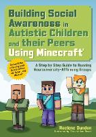 Building Social Awareness in Autistic Children and their Peers Using Minecraft®