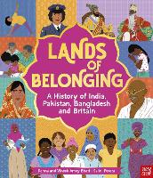 Lands of Belonging: A History of India, Pakistan, Bangladesh and Britain