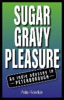 Sugar, Gravy, Pleasure