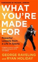 What You're Made For