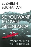 So You Want to Own Greenland?