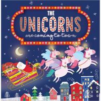 The Unicorns Are Coming to Town by Alexandra Robinson - Christmas Bedtime Picture Story Book