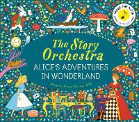 The Story Orchestra: Alice's Adventures in Wonderland