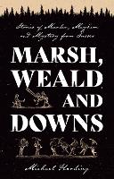 Marsh, Weald and Downs