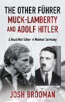 The Other Führer: Muck-Lamberty and Adolf Hitler
