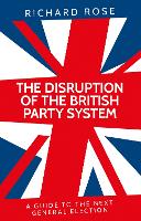 The disruption of the British party system: A guide to the next general election