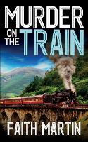 MURDER ON THE TRAIN a gripping crime mystery full of twists