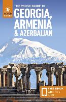 The Rough Guide to Georgia, Armenia & Azerbaijan: Travel Guide with eBook