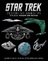 Star Trek Designing Starships Volume 2: Voyager and Beyond