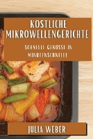 Köstliche Mikrowellengerichte