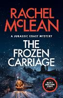 The Frozen Carriage: 4 (The Jurassic Coast Mysteries)
