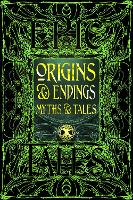 Origins & Endings Myths & Tales