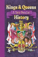 Kings & Queens Of Great Britain: A Very Peculiar History