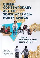 Queer Contemporary Art of Southwest Asia North Africa