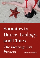 Somatics in Dance, Ecology, and Ethics