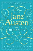 Jane Austen: The Biography