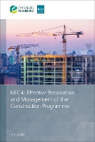 NEC4: Effective Preparation and Management of the Construction Programme