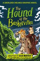 The Hound of the Baskervilles: A Sherlock Holmes Graphic Novel