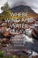 Where Wind and Water Cleave: An Environmental History of Scotland