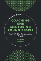 Coaching and Mentoring Young People: Youth Work for Transformative Growth (Emerald Points)
