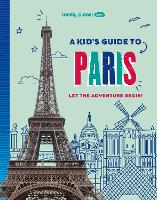 Lonely Planet Kids A Kid's Guide to Paris