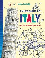 Lonely Planet Kids A Kid's Guide to Italy
