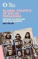Global Politics of Welsh Patagonia