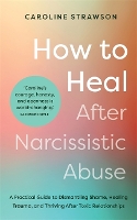 How to Heal After Narcissistic Abuse