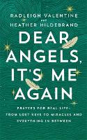 Dear Angels, It’s Me Again