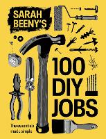 Sarah Beeny's 100 DIY Jobs