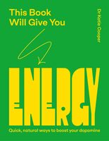 This Book Will Give You Energy: How to Boost Your Dopamine Every Day (Brain Chemicals)