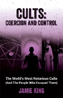 Cults: Coercion and Control