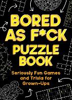 Bored As F*ck Puzzle Book