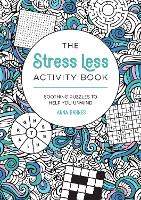 The Stress Less Activity Book