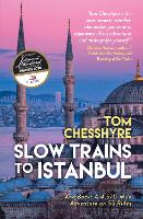 Slow Trains to Istanbul