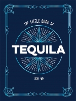 The Little Book of Tequila