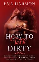How to Talk Dirty