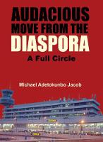 AUDACIOUS MOVE FROM THE DIASPORA - A FULL CIRCLE