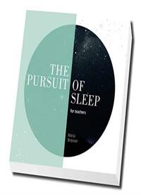 The Pursuit of Sleep for teachers