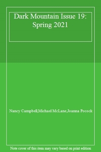 Dark Mountain Issue 19: Spring 2021