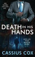 Death In His Hands: She helped him love life...until life took what he loved (The 'Vengeance' series.)