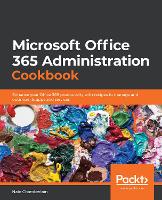 Microsoft  Office 365 Administration Cookbook