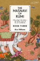 The Masnavi of Rumi, Book Three: A New English Translation with Explanatory Notes